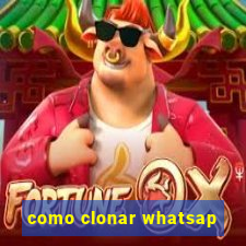 como clonar whatsap